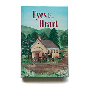 Rod and Staff Storybooks 12-15 Years: Eyes for My Heart (Hardcover)
