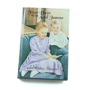 Rod and Staff Storybooks 8-11 Years: Four Days with Aunt Joanne (Hardcover)