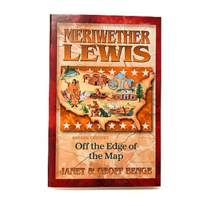 Heroes of History: Meriwether Lewis: Off the Edge of the Map