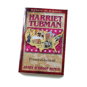 Heroes of History: Harriet Tubman: Freedom Bound