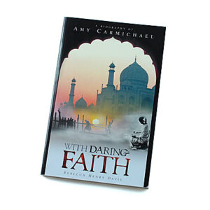 Bob Jones University Press Young Adult: With Daring Faith: Amy Carmichael
