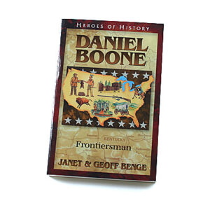Heroes of History: Daniel Boone: Frontiersman