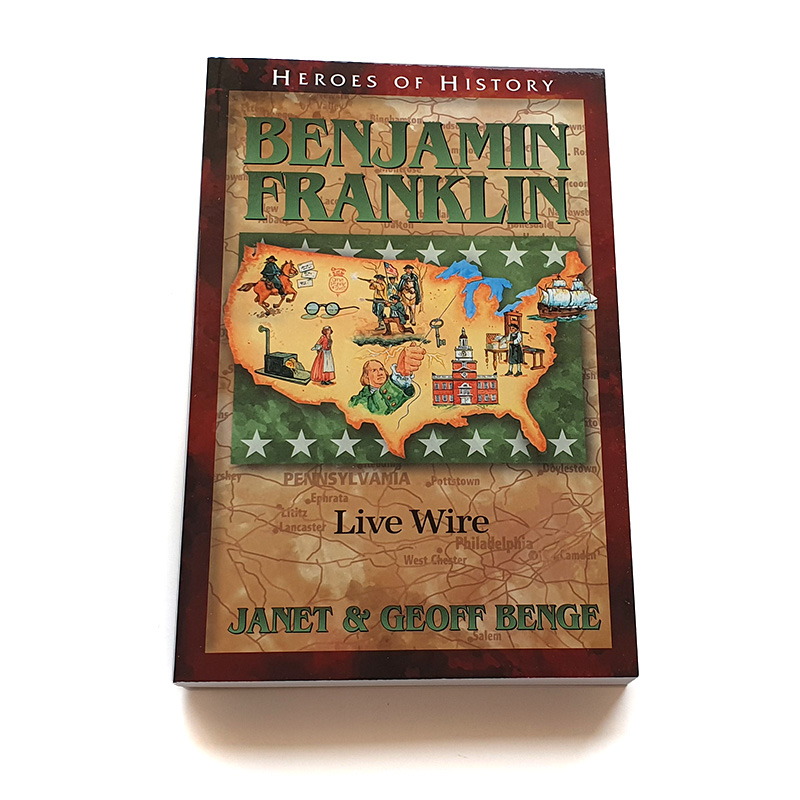 Heroes of History: Benjamin Franklin: Live Wire