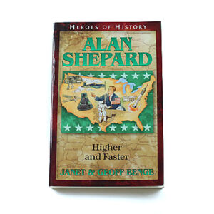 Heroes of History: Alan Shepard: Higher and Faster