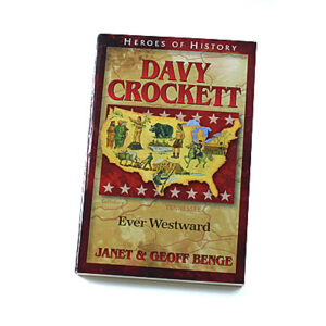 Heroes of History: Davy Crockett: Ever Westward