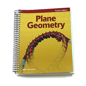 Grades 10-12: Plane Geo Teacher Edition (2nd Edition)