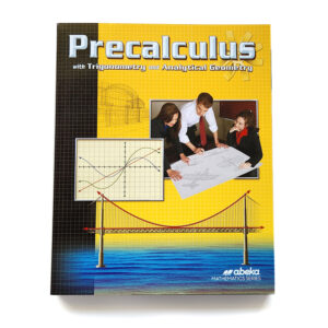Grades 10-12: Precalculus Student Text (2008 Edition)