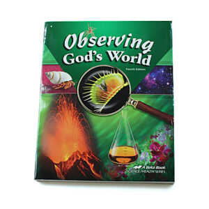 Grade 6: Observing God’s World Student Text (4th Edition)
