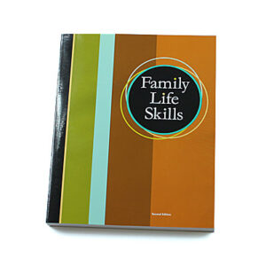 Grades 9-12: Family Life Skills Student Text (2nd Edition)