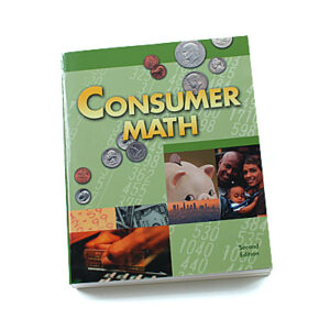 Grades 11-12: Consumer Math Student Text (2nd Edition)