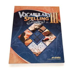 Grade 9: Vocabulary, Spelling, Poetry III Student Text (6th Edition)