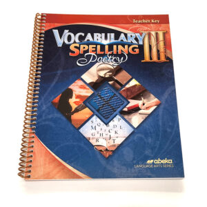 Grade 9: Teacher Key to Vocabulary, Spelling, Poetry III (6th Edition)