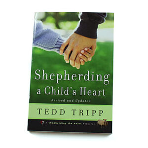 Shepherding a Child’s Heart 2nd Edition [Tripp]