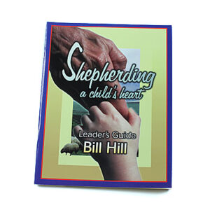 Shepherding a Child’s Heart Leader’s Guide