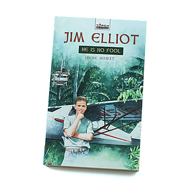 Trailblazers 9-14 years: Jim Elliot: He Is No Fool