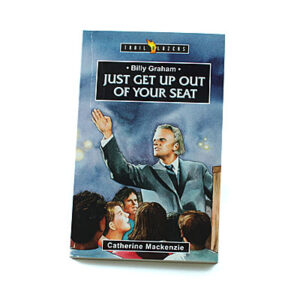 Trailblazers 9-14 years: Billy Graham: Just get up out of your Seat