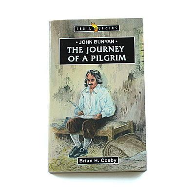 Trailblazers 9-14 years: John Bunyan: Journey of a Pilgrim