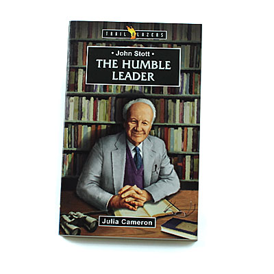 Trailblazers 9-14 years: John Stott: The Humble Leader
