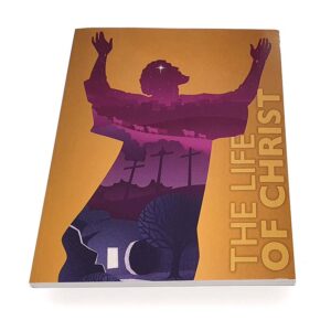 Grade 8: The Life of Christ Student Worktext