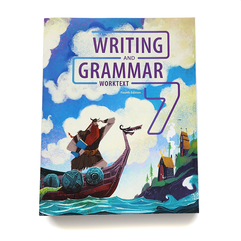Grade 7: Writing and Grammar 7 Student Worktext (4th Edition)
