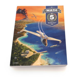 Grade 5: Math 5 Student Worktext (4th Edition)