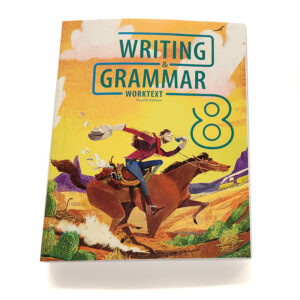 Grade 8: Writing and Grammar 8 Student Worktext (4th Edition)