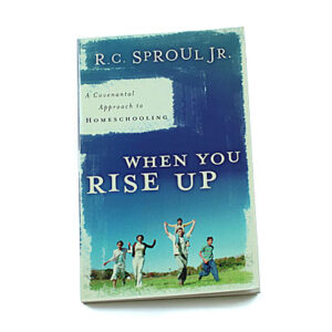 When You Rise Up [R C Sproul]