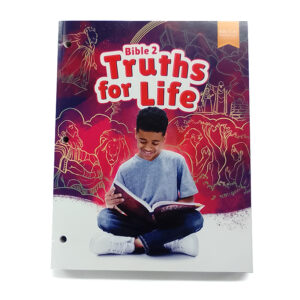 Grade 2: Bible 2: Truths for Life Student Worktext