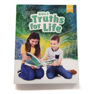 Grade 3: Bible 3: Truths for Life Student Worktext