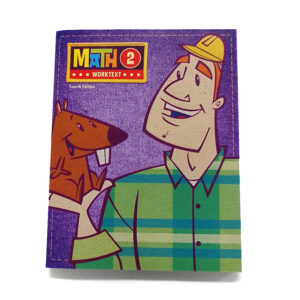 Grade 2: Math 2 Student Worktext (4th Edition)