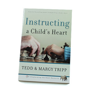 Instructing a Child’s Heart [Tripp]