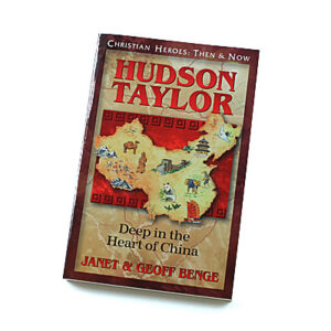 Christian Heroes: Then and Now: Hudson Taylor: Deep in the Heart of China