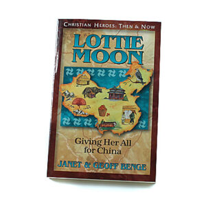 Christian Heroes: Then and Now: Lottie Moon: Giving Her All for China