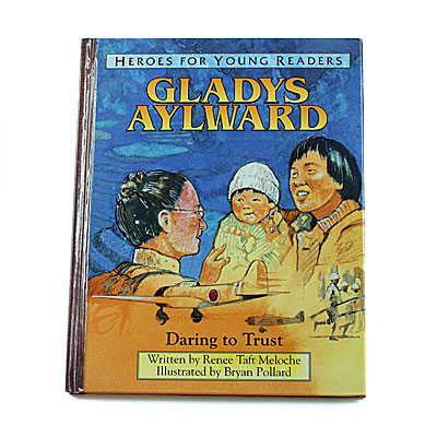Heroes for Young Readers 4-9 Years: Gladys Aylward (Hardcover)