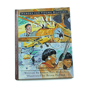 Heroes for Young Readers 4-9 Years: Nate Saint (Hardcover)