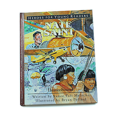 Heroes for Young Readers 4-9 Years: Nate Saint (Hardcover)