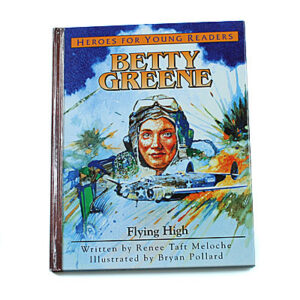 Heroes for Young Readers 4-9 Years: Betty Greene (Hardcover)