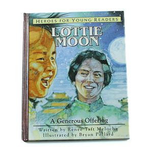 Heroes for Young Readers 4-9 Years: Lottie Moon (Hardcover)