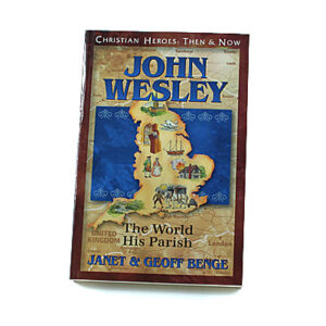 Christian Heroes: Then and Now: John Wesley: The World His Parish