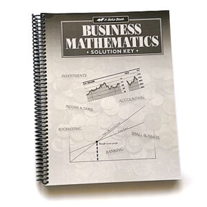 Grades 10-12: Bus Math Solution Key for selected problems (2nd Edition)