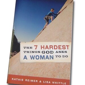The Seven Hardest Things God Asks a Woman to Do [Reimer & Whittle]