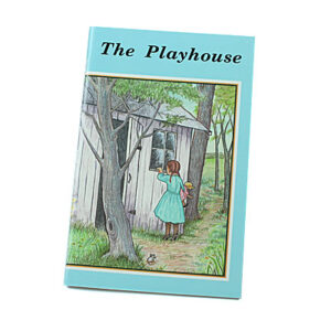 Rod and Staff Storybooks Preschool-7 Years: The Playhouse [Zimmerman]