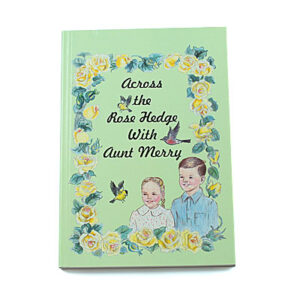 Rod and Staff Storybooks 8-11 Years: Across the Rose Hedge with Aunt Merry