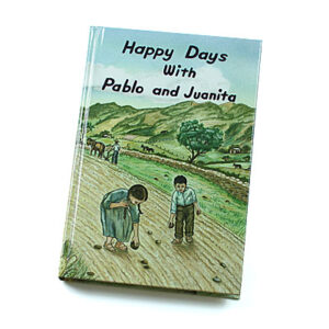 Rod and Staff Storybooks 8-11 Years: Happy Days with Pablo and Juanita (Hardcover)