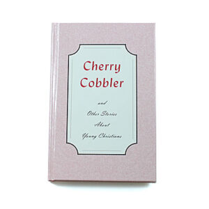Rod and Staff Storybooks: Cherry Cobbler (Hardcover)