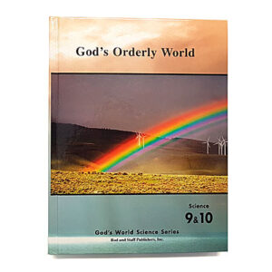 Grades 9-10: God’s Orderly World G9/10 Student Text (Hardcover)