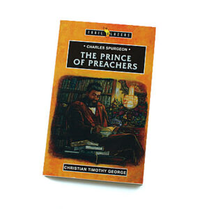 Trailblazers 9-14 years: Charles Spurgeon: Prince of Preachers