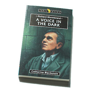 Trailblazers 9-14 years: Richard Wurmbrand: A Voice in the Dark
