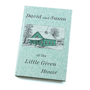 Rod and Staff Storybooks 8-11 Years: David and Susan at the Little Green House (Hardcover)