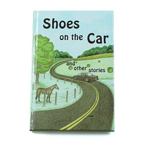 Rod and Staff Storybooks 8-11 Years: Shoes on the Car and Other Stories (Hardcover)